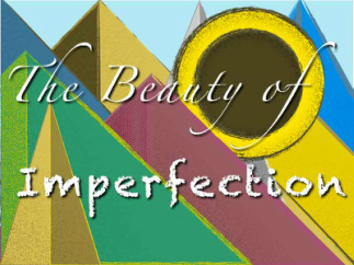 The Beauty of Imperfectionture